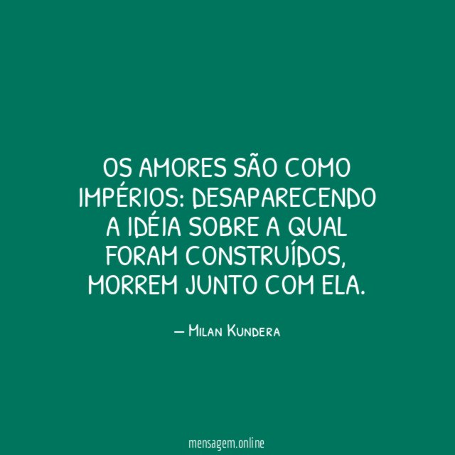 Os amores são como impérios