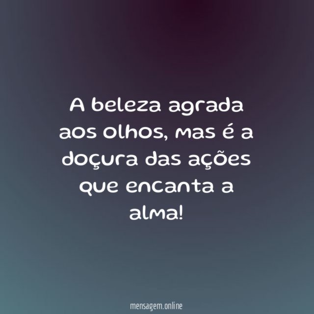 A beleza agrado os olhos
