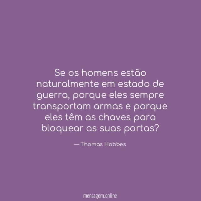 Se os homens estão naturalmente em estado de guerra