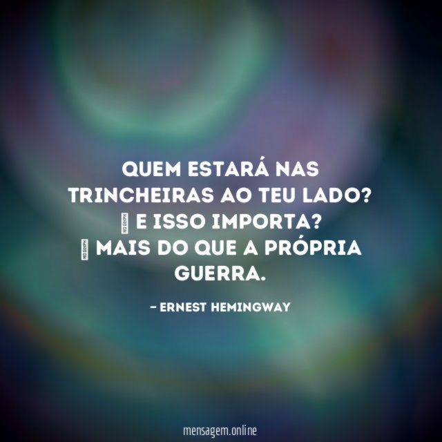 Quem estará nas trincheiras ao teu lado