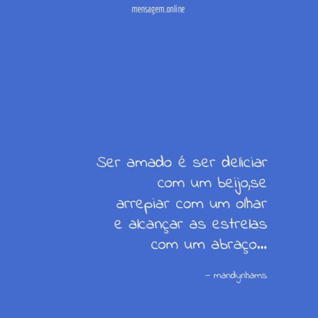 Ser amado é ser deliciar com um beijo