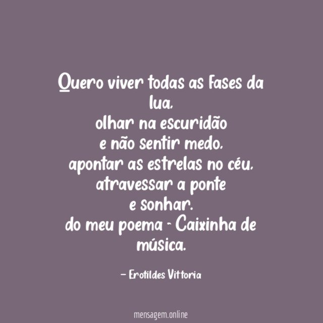 Quero viver todas as fases da lua