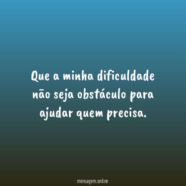 Que a minha dificuldade