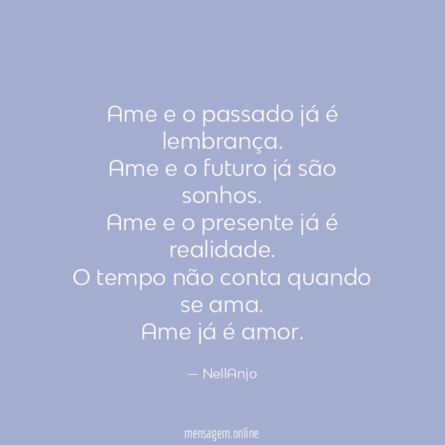 Ame e o passado já é lembrança