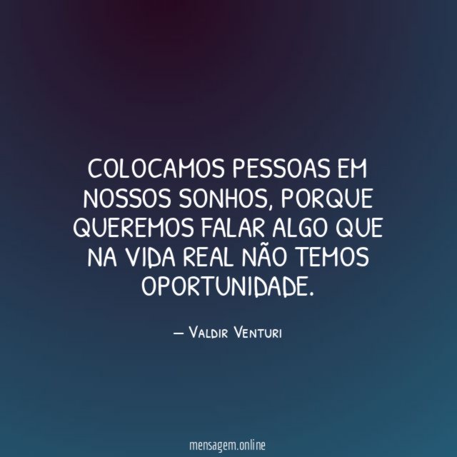 Colocamos pessoas em nossos sonhos