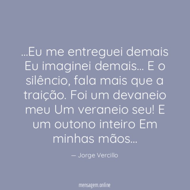 Eu me entreguei demais Eu imaginei demais