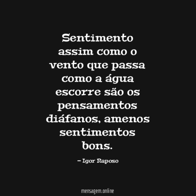 Sentimento assim como o vento que passa como a água
