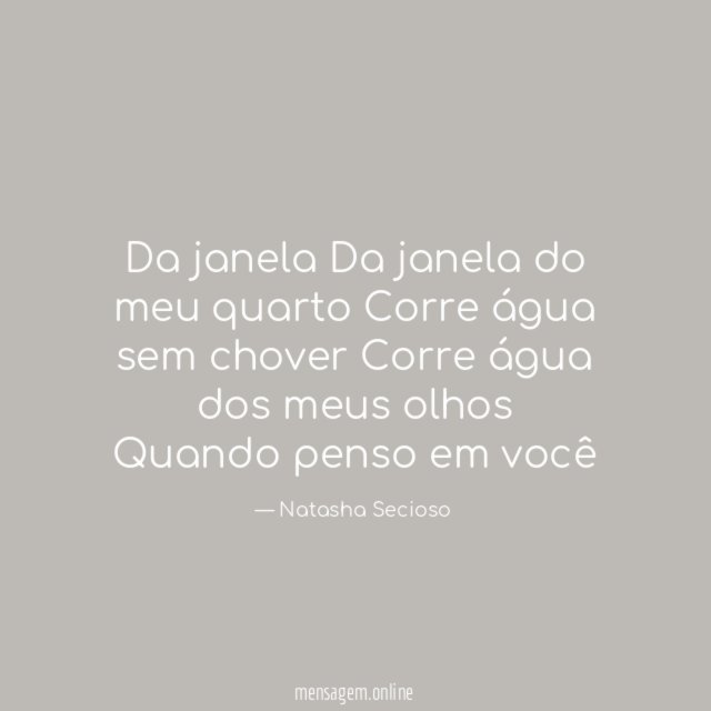 Da janela Da janela do meu quarto Corre água sem