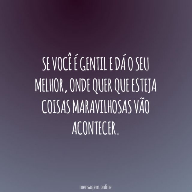 Se você é gentil