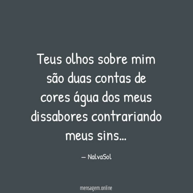 Teus olhos sobre mim são duas contas de cores água