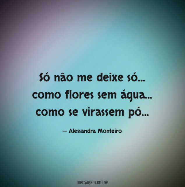 Só não me deixe só