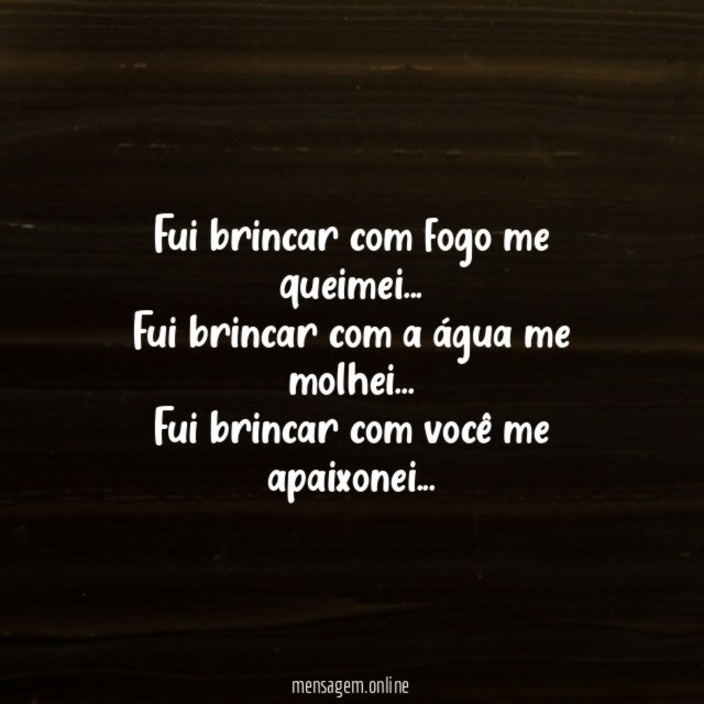 Fui brincar com fogo me queimei