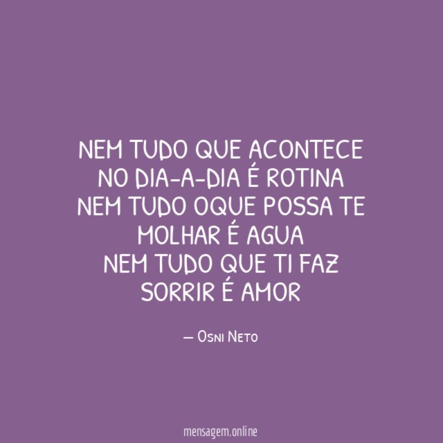 nem tudo que acontece no dia-a-dia é rotina nem