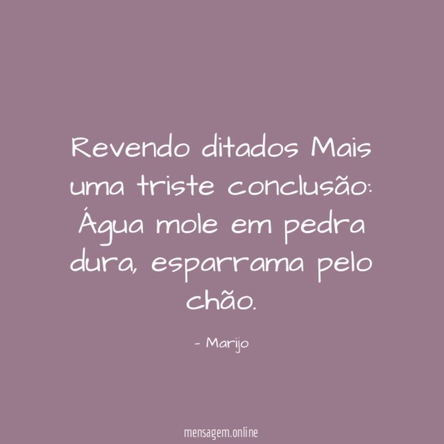 Revendo ditados Mais uma triste conclusão