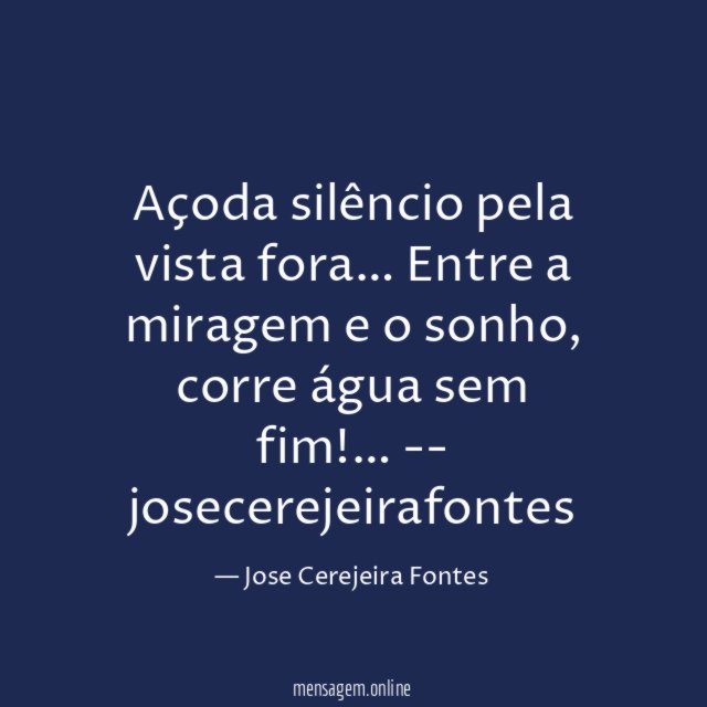 Açoda silêncio pela vista fora…
