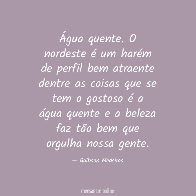 Água quente.