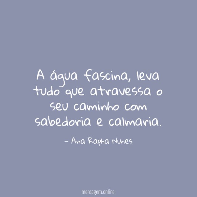 A água fascina