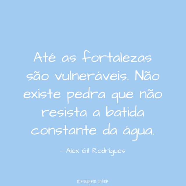 Até as fortalezas são vulneráveis