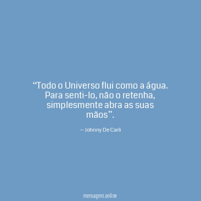 Todo o Universo flui como a água