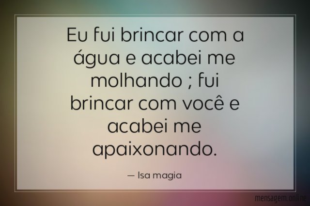 Eu fui brincar com a água e acabei me molhando