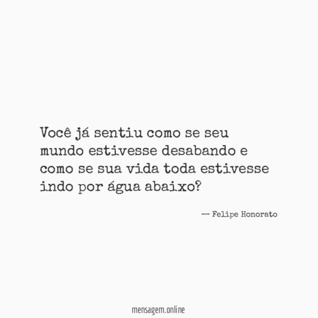 Você já sentiu como se seu mundo estivesse