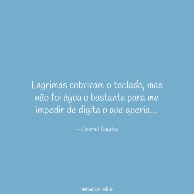 Lagrimas cobriram o teclado