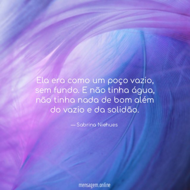Ela era como um poço vazio