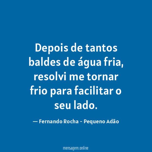 Depois de tantos baldes de água fria