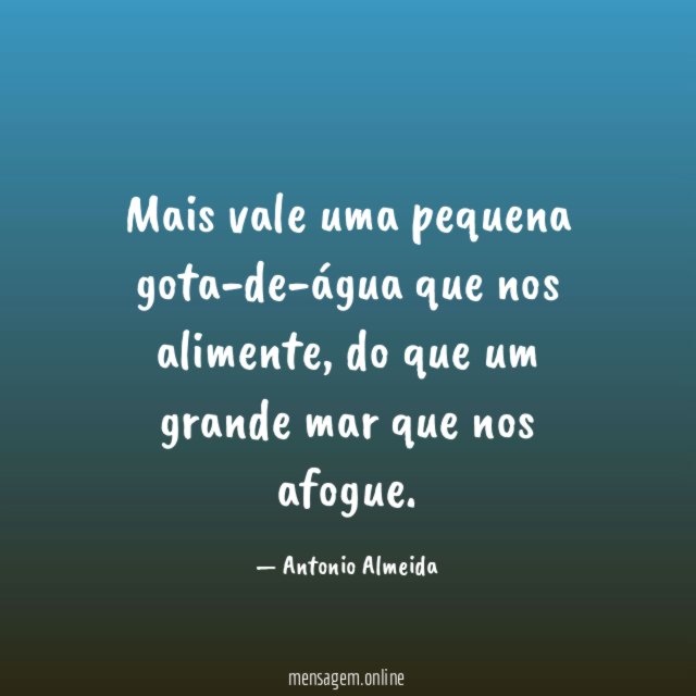 Mais vale uma pequena gota-de-água que nos alimente
