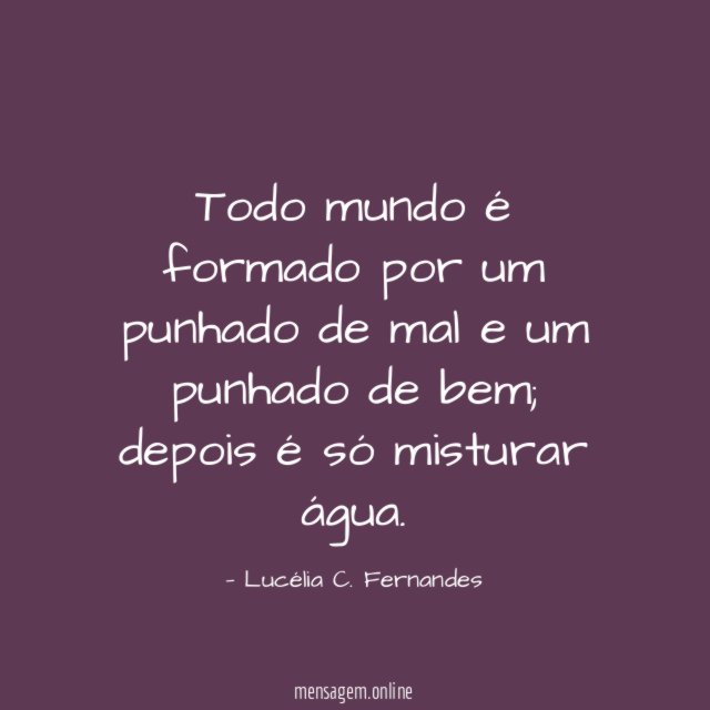Todo mundo é formado por um punhado de