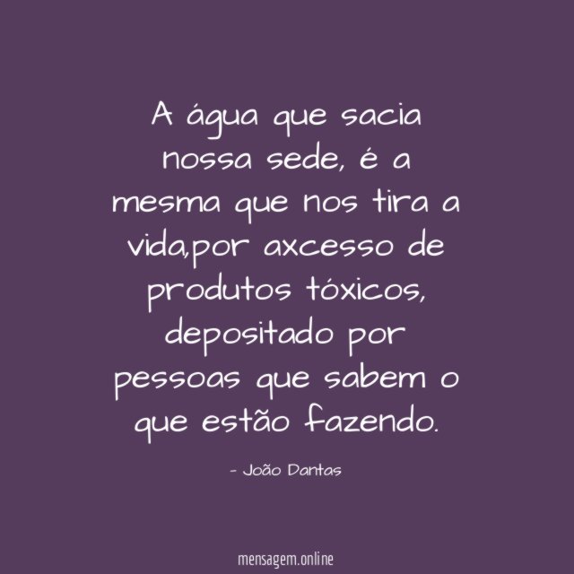 A água que sacia nossa sede