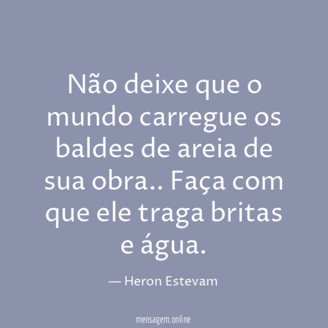Não deixe que o mundo carregue os baldes