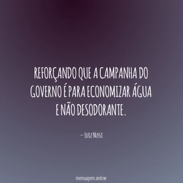 Reforçando que a Campanha do Governo é para