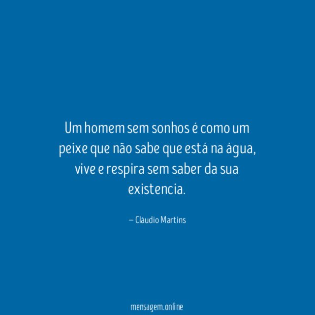 Um homem sem sonhos é como um peixe