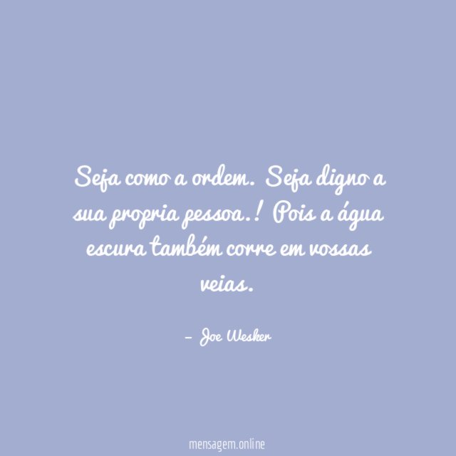 Seja como a ordem