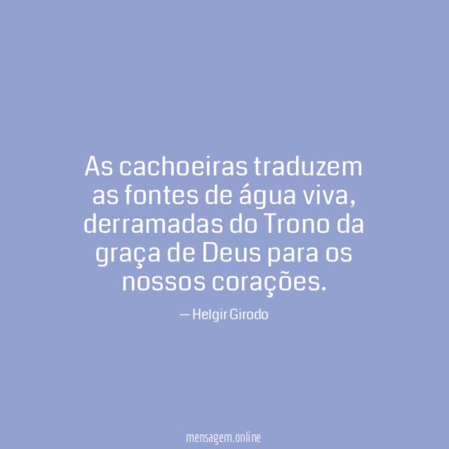 As cachoeiras traduzem as fontes de água viva