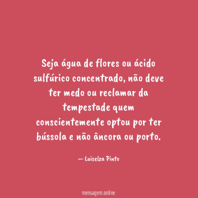 Seja água de flores ou ácido sulfúrico concentrado