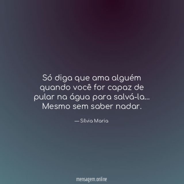 Só diga que ama alguém quando você for