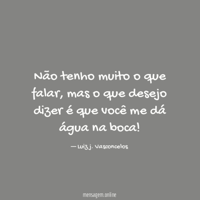 Não tenho muito o que falar