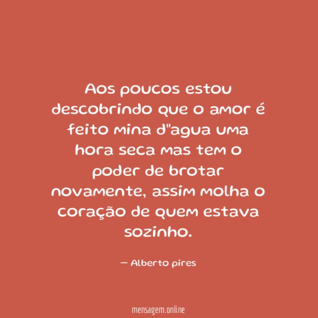 Aos poucos estou descobrindo que o amor é