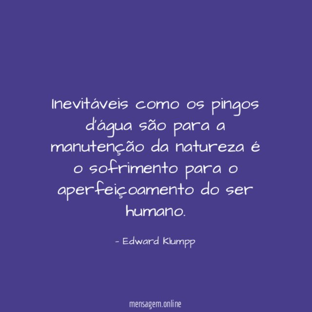 Inevitáveis como os pingos d'água são para a