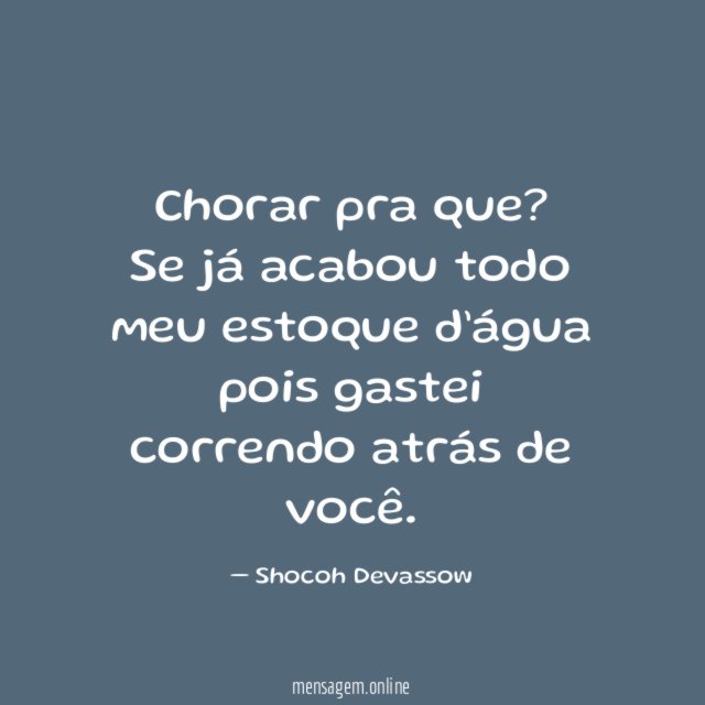 Chorar pra que