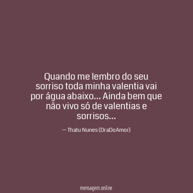Quando me lembro do seu sorriso toda minha