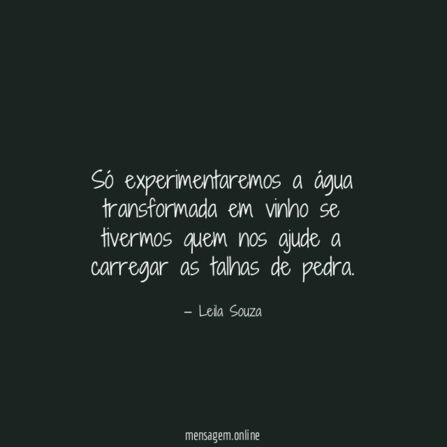 Só experimentaremos a água transformada em vinho se