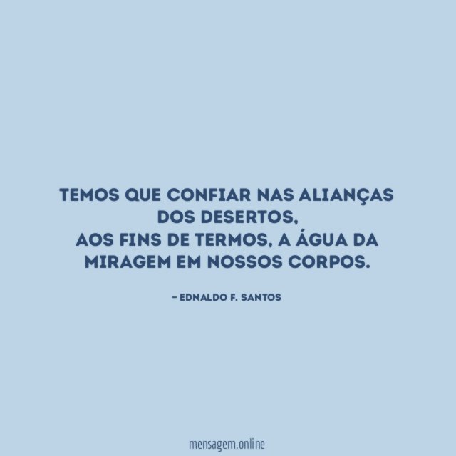 Temos que confiar nas alianças dos desertos