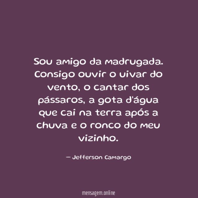 Sou amigo da madrugada