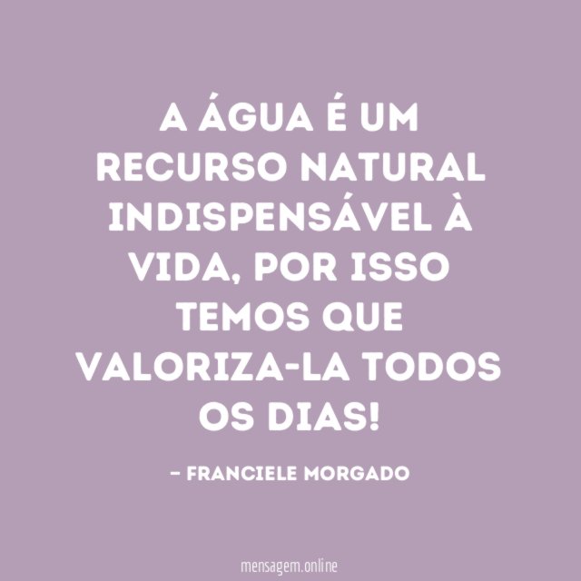 A água é um recurso natural indispensável à vida