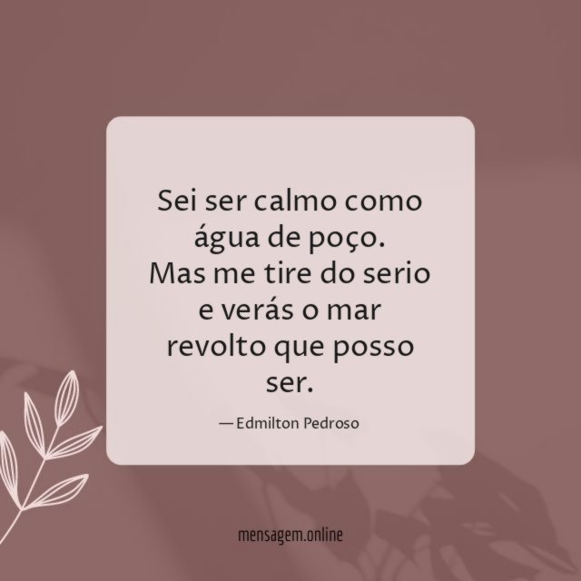 Sei ser calmo como água de poço