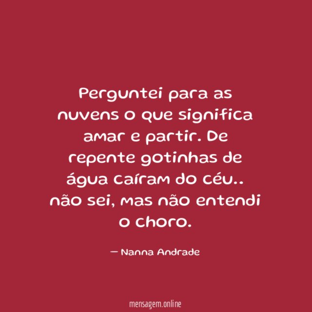 Perguntei para as nuvens o que significa amar e partir