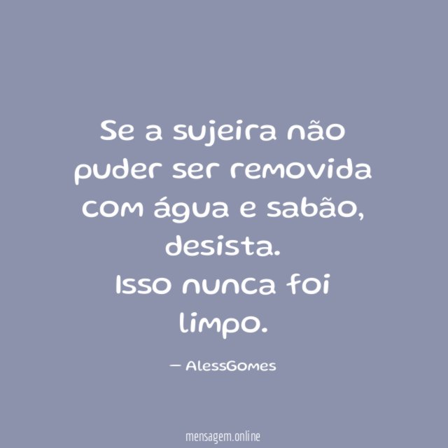 Se a sujeira não puder ser removida com